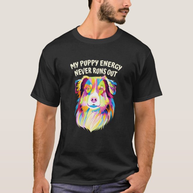Camiseta My Puppy Energy Never Runs Out Australian Shepherd (Anverso)