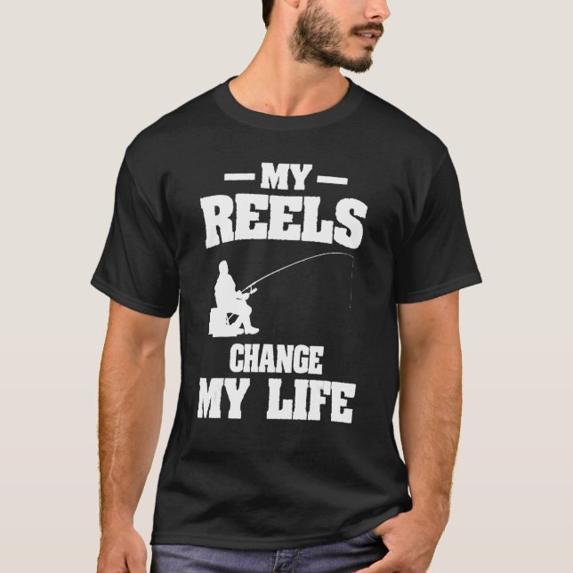 Camiseta My Reels Changed My Life Fishing Fisherman (Anverso)