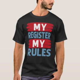 Camiseta My Register, My Rule