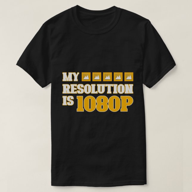 Camiseta "My Resolution Is 1080P" Funny Tech Pun Quote (Diseño del anverso)