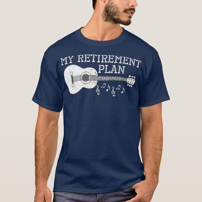 Camiseta My Retirement Plan Guitar Musicians Funny Cute (Anverso)