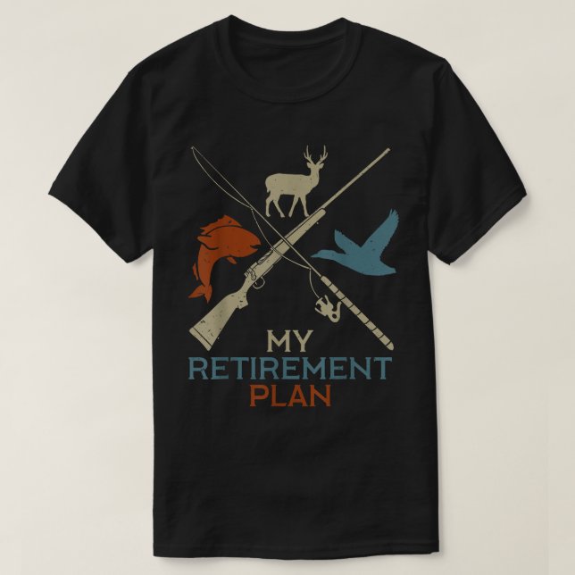 Camiseta My Retirement Plan Hunting Fishing Hunter Grandfat (Diseño del anverso)