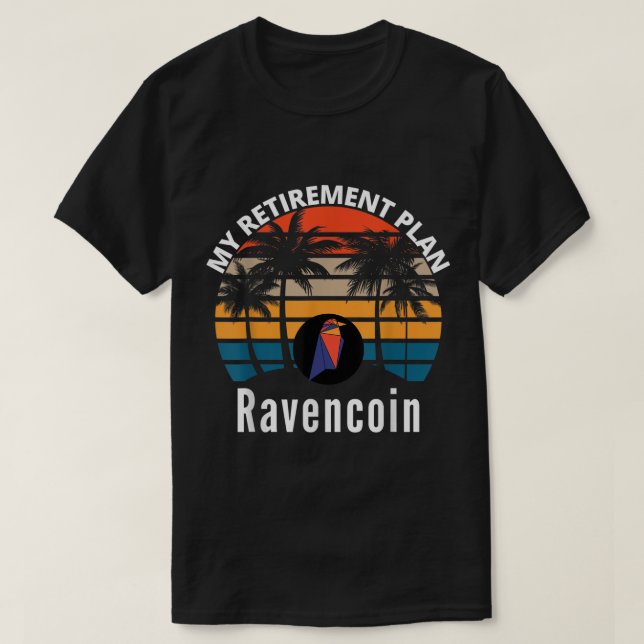 Camiseta My Retirement Plan Ravencoin Crypto Design (Diseño del anverso)