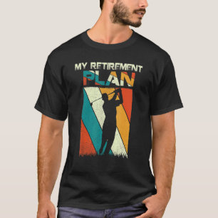 Camiseta My Retirement Plan   Retired Retiree Golf Pension 