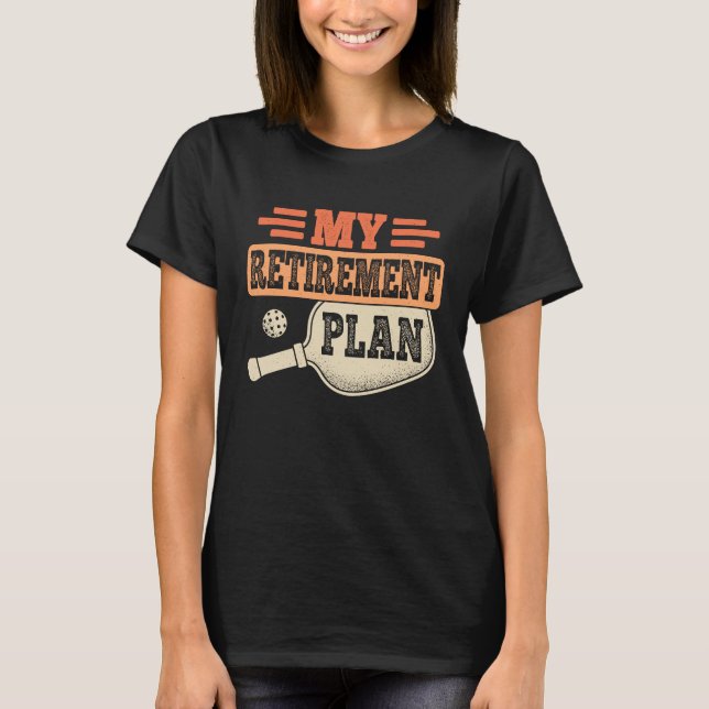 Camiseta My Retirement Plan Retro Retire Funny Pickleball R (Anverso)