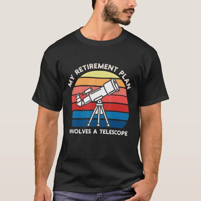Camiseta My Retiret Plan Involves A Telescope (Anverso)