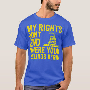 Camiseta My Rights Dont End Where Your Feelings Begin 4127