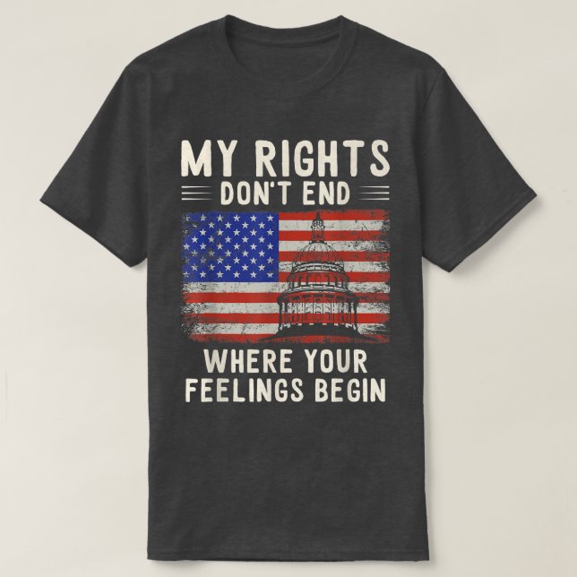 Camiseta My Rights Dont End Where Your Feelings Begin Capit (Diseño del anverso)