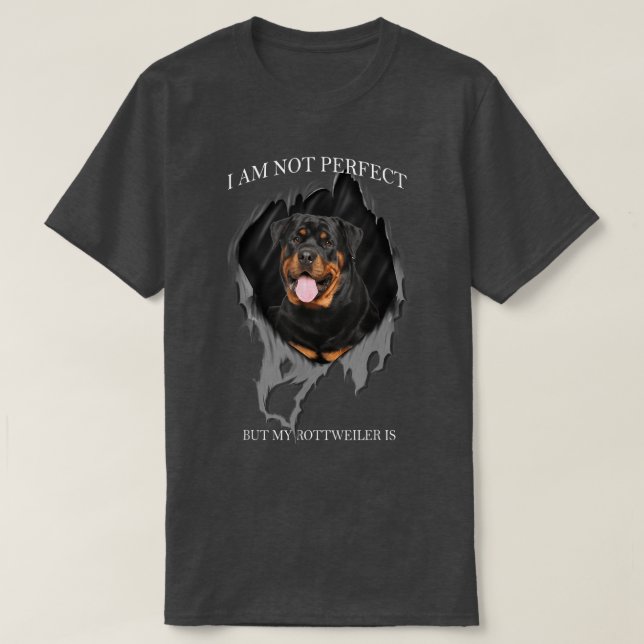 Camiseta My Rottweiler Is Perfect Dogs  (Diseño del anverso)