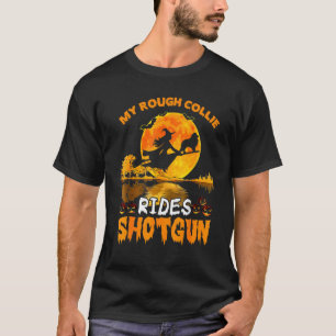 Camiseta My Rough Collie Dog Rides Shotgun Witch Halloween