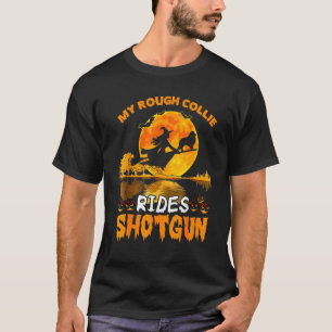 Camiseta My Rough Collie Dog Rides Shotgun Witch Halloween