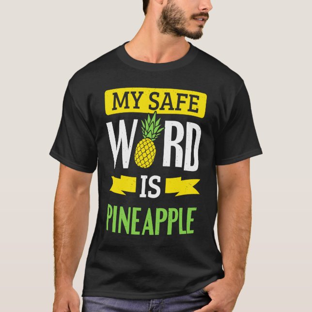 Camiseta My Safe Word Is Pineapple (Anverso)
