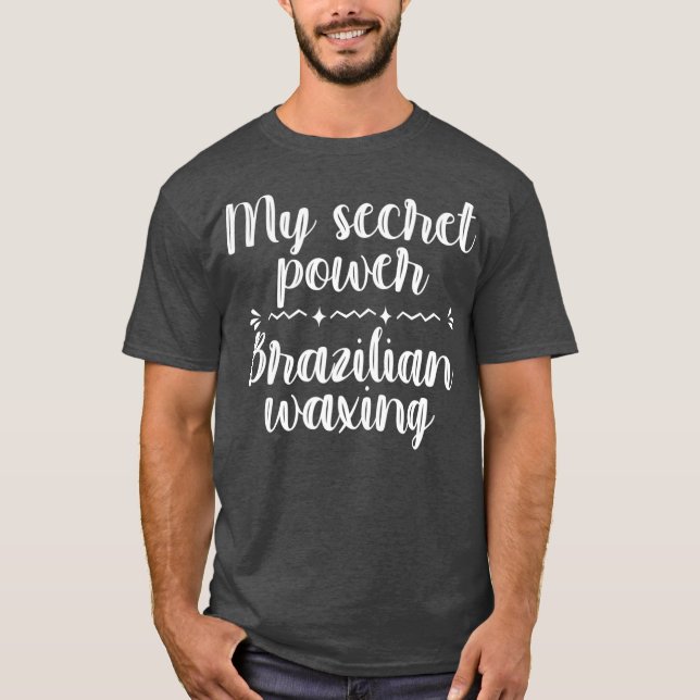 Camiseta My Secret Power Brazilian Waxing Esthetician Spa (Anverso)