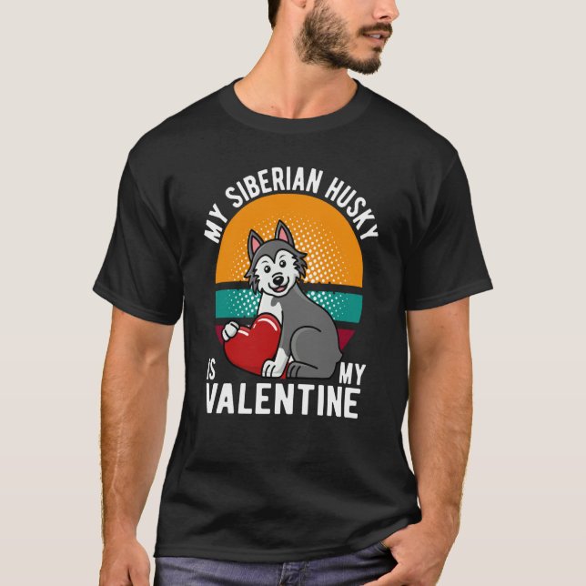 CAMISETA MY SIBERIAN HUSKY IS MY VALENTINE DOG HUSKY OWNER (Anverso)