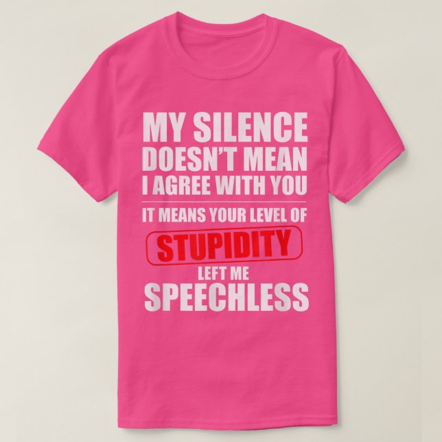 Camiseta My Silence Doesnt Mean I Agree With You Sarcasm Fu (Diseño del anverso)