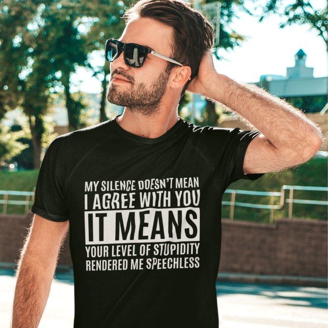 Camiseta My Silense Doesn't Mean I Agree with you, Funny (Subido por el creador)
