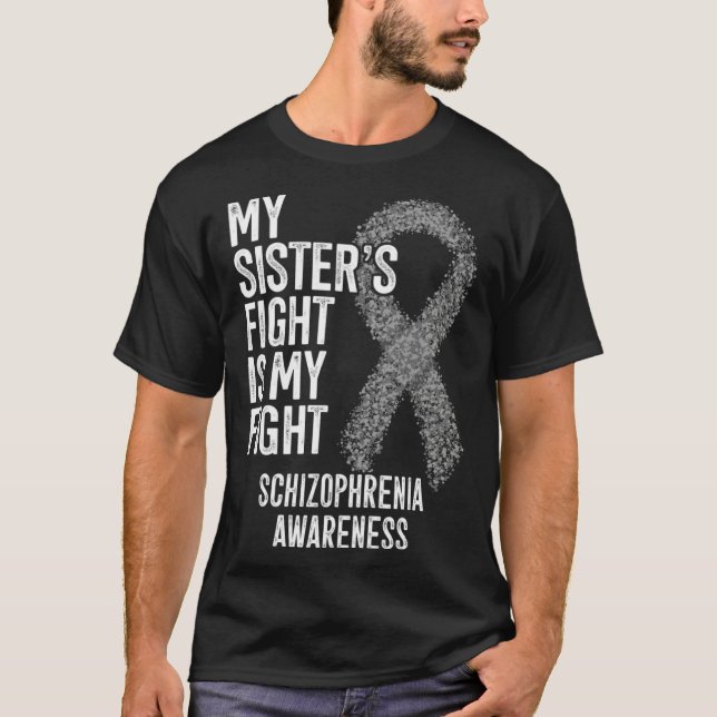 Camiseta My Sister s Fight Is My Fight Schizophrenia Awaren (Anverso)