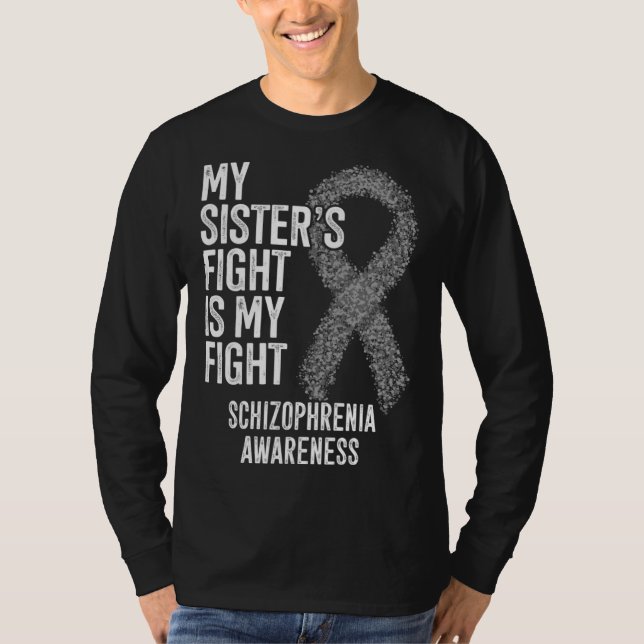 Camiseta My Sister s Fight Is My Fight Schizophrenia Awaren (Anverso)