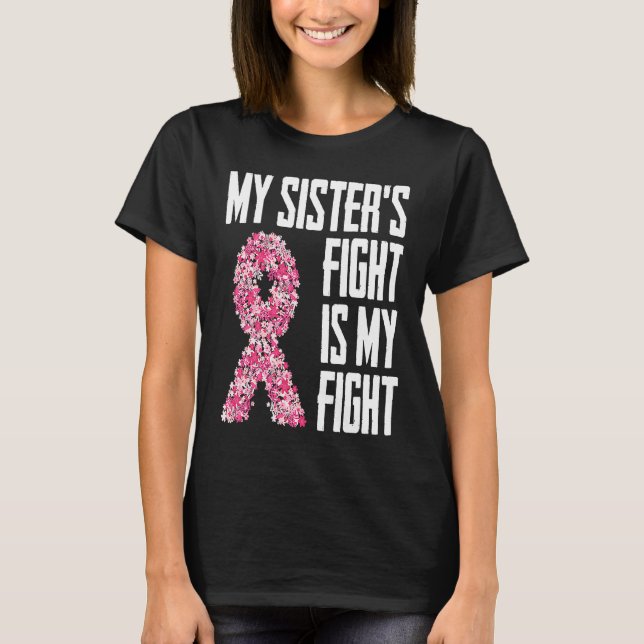 Camiseta My Sister's Fight Is My Fight  for any survivor (Anverso)