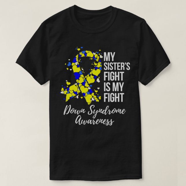 Camiseta My Sisteru2019s Fight Is My Fight Down Syndrome Aw (Diseño del anverso)