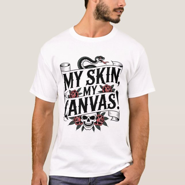 Camiseta My Skin, My Canvas Tattoo Art (Anverso)