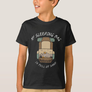 Camiseta My Sleeping Bag İs Full Of Sand Desert Camping