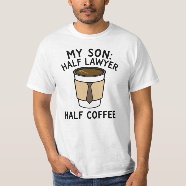 Camiseta My Son: Half Lawyer Half Coffee (Anverso)