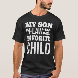 Camiseta My Son In Law Is My Favorite Child