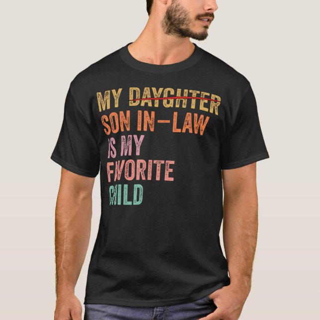Camiseta My Son In Law Is My Favorite Child Funny Fathers D (Anverso)