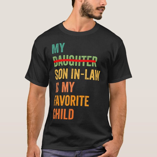 Camiseta My Son In Law Is My Favorite Child Funny - Replace (Anverso)