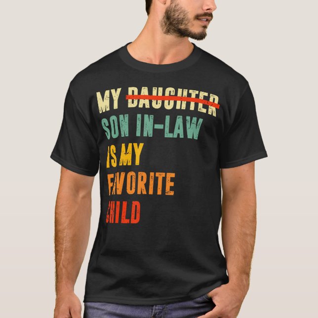 Camiseta My Son In Law Is My Favorite Child Funny - Replace (Anverso)