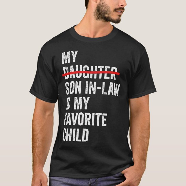 Camiseta My Son-In-Law Is My Favorite Child Funny - Replace (Anverso)