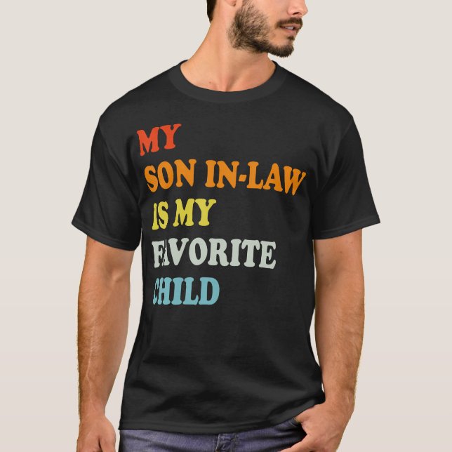 Camiseta My Son In Law Is My Favorite Child Funny - Replace (Anverso)