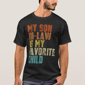 Camiseta My Son In Law Is My Favorite Child Mother In Law