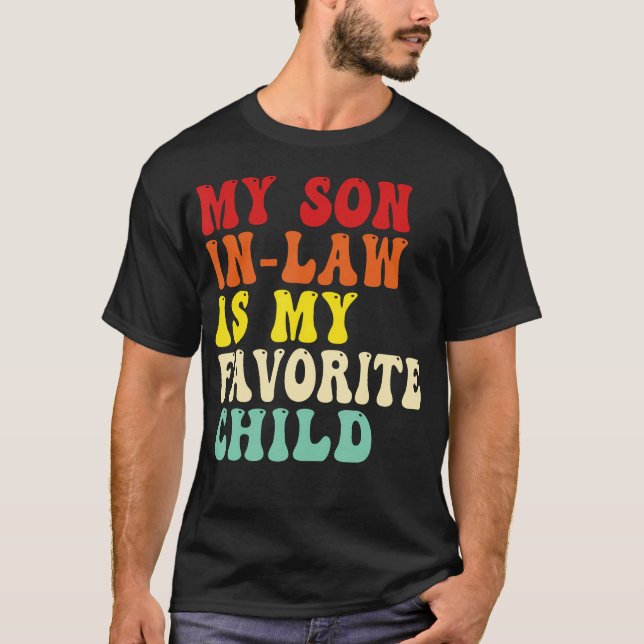 Camiseta My Son In Law Is My Favorite Child Mothers Fathers (Anverso)