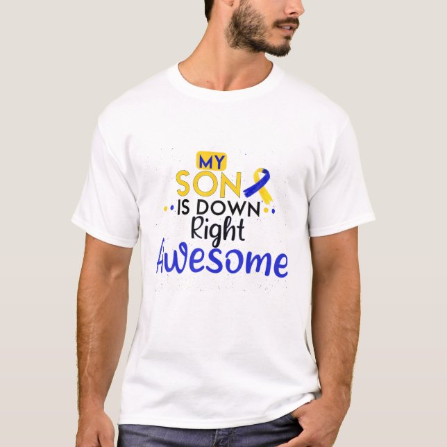 Camiseta My Son Is Down Right Awesome Awareness, Dad Mom Ki (Anverso)