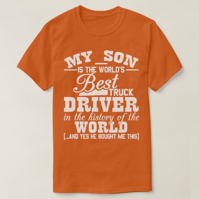 Camiseta My Son Is The Worlds Best Truck Driver Funny  (Diseño del anverso)
