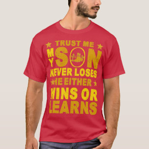 Camiseta My Son Never Loses Either Wins Or T