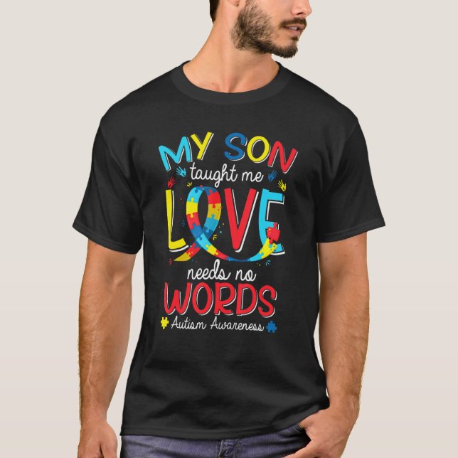Camiseta My Son Taught Me Love Needs No Words Autism Matchi (Anverso)
