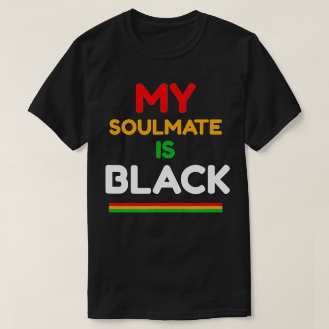 Camiseta My soulmate is black  (Diseño del anverso)