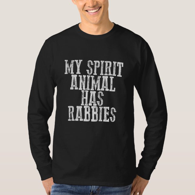 Camiseta My Spirit Animal Has Rabies (Anverso)