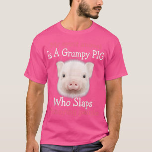 Camiseta My Spirit Animal Is A Grumpy Pig Who Slaps Annoyin