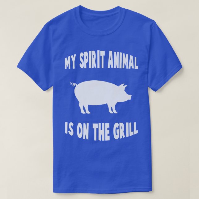 Camiseta My spirit animal is on the grill - BBQ, barbeucue, (Diseño del anverso)
