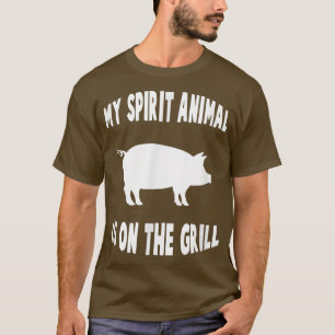 Camiseta My spirit animal is on the grill - BBQ, barbeucue,