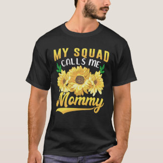 Camiseta My Squad Calls Me Mommy Sunflower Mothers Day