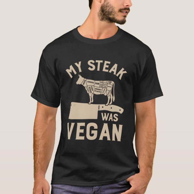 Camiseta My Steak Was Vegan (Anverso)