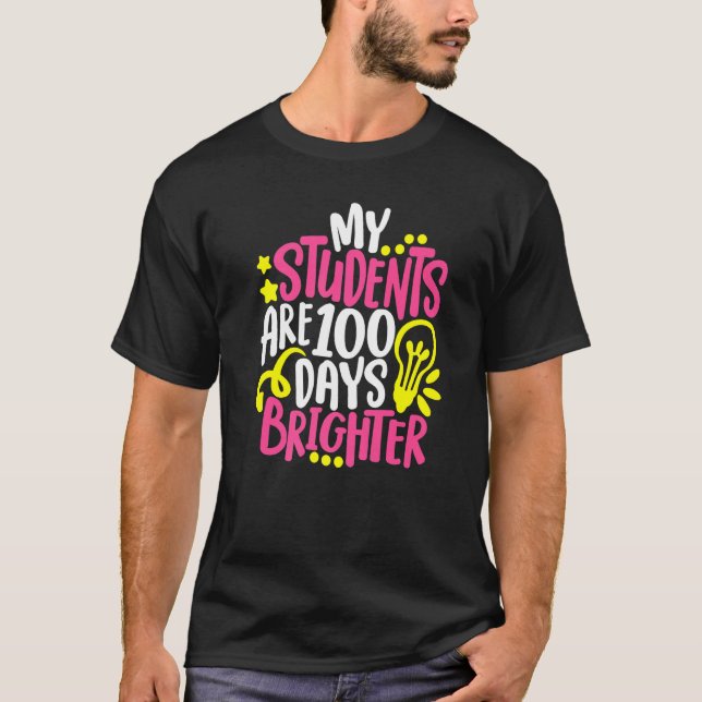 Camiseta My Students Are 100 Days Brighter Teacher Happy 10 (Anverso)