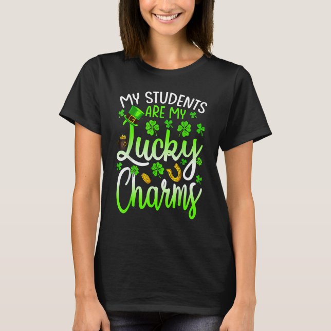 Camiseta My Students Are My Lucky Charms Teacher St Patrick (Anverso)