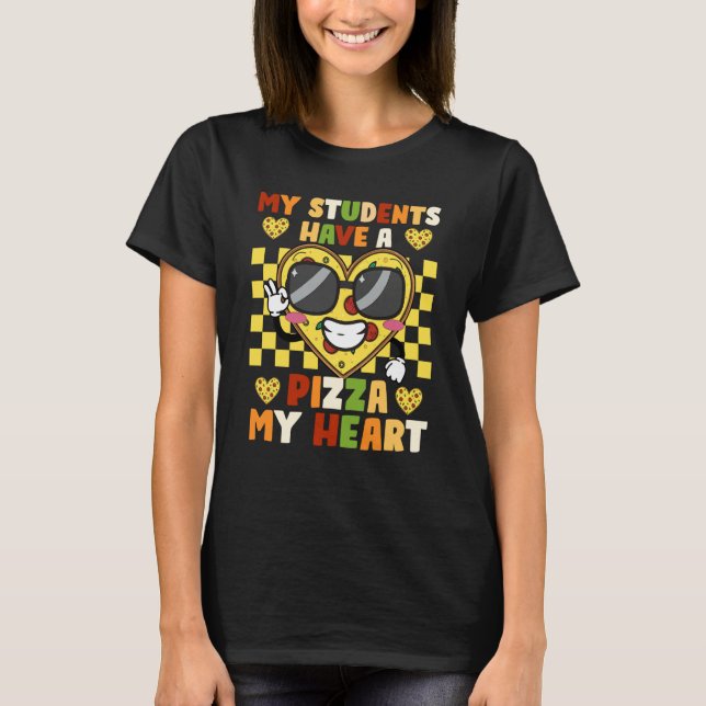 Camiseta My Students Have a Pizza Of My Heart Teacher Valen (Anverso)