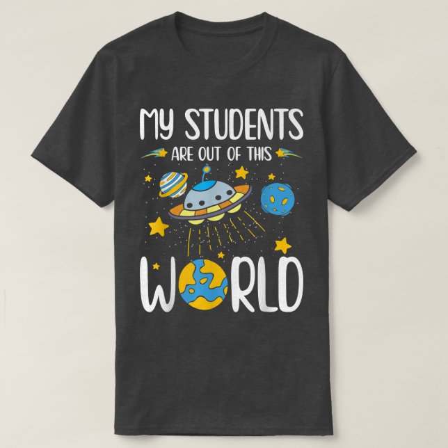 Camiseta My students is out of this world for a Science Tea (Diseño del anverso)